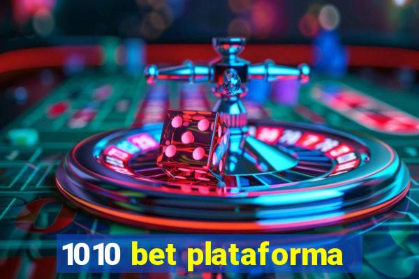 1010 bet plataforma